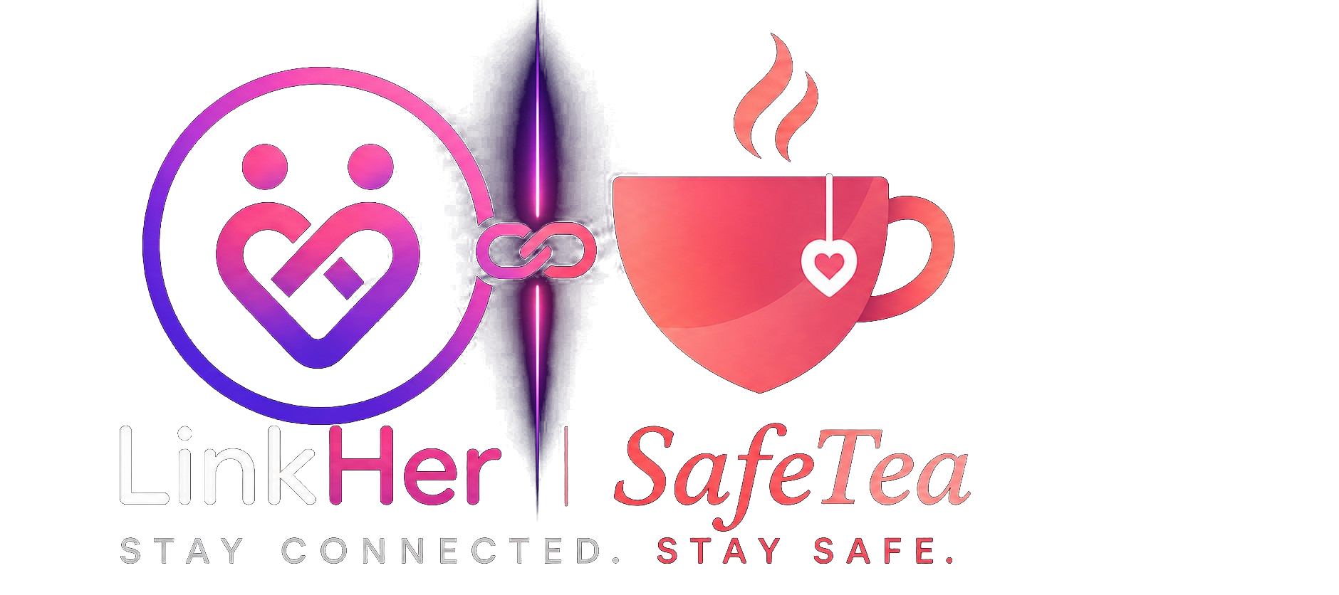 LinkHer for iOS and SafeTea for Android — Stay Connected. Stay Safe.